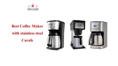 Best Coffee maker with stainless steel carafe