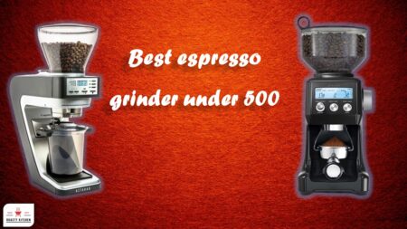 Best espresso grinder under 500 to buy in 2022