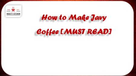 How to Make Javy Coffee? [MUST READ]