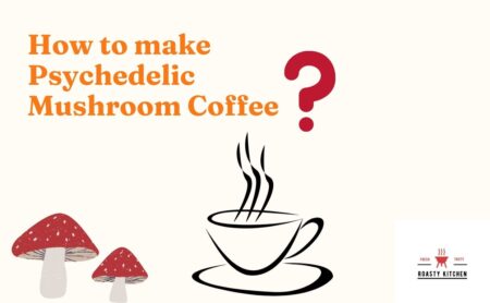 How to make Psychedelic Mushroom Coffee?
