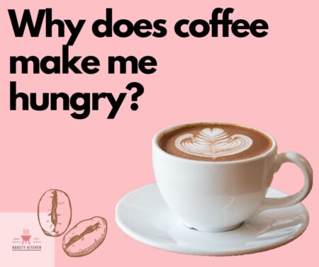 Why Does Coffee Make Me Hungry?
