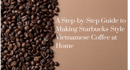 Starbucks’ Secret Revealed: A Step-by-Step Guide to Making Starbucks-Style Vietnamese Coffee at Home